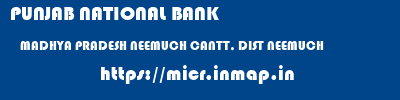 PUNJAB NATIONAL BANK  MADHYA PRADESH NEEMUCH CANTT, DIST NEEMUCH    micr code